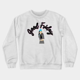 Good Friday - Happy Girl Crewneck Sweatshirt